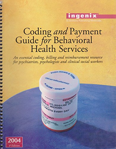 Coding and Payment Guide for Behavioral Health Services, 2004 (9781563374579) by St Anthony