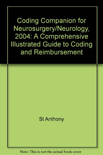 Beispielbild fr Coding Companion for Neurosurgery/Neurology, 2004: A Comprehensive Illustrated Guide to Coding and Reimbursement zum Verkauf von HPB-Red