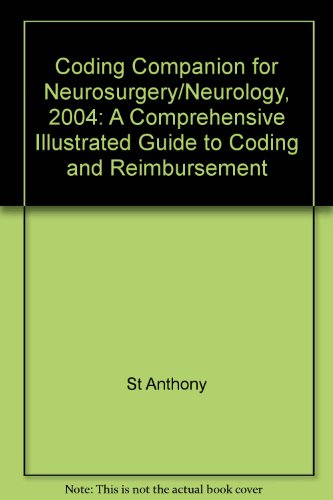 Imagen de archivo de Coding Companion for Neurosurgery/Neurology, 2004: A Comprehensive Illustrated Guide to Coding and Reimbursement a la venta por HPB-Red