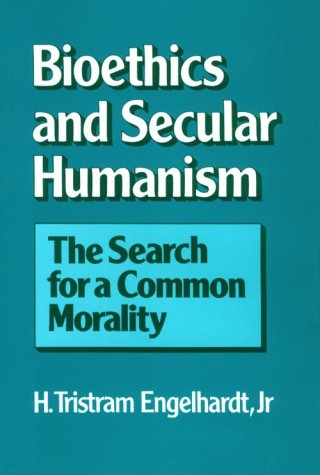 Stock image for Bioethics and Secular Humanism: The Search for a Common Morality for sale by HPB-Red