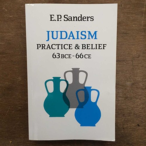 Imagen de archivo de Judaism: Practice and Belief, 63 BCE - 66 CE a la venta por Windows Booksellers