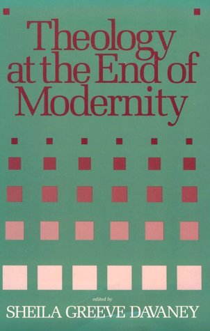 Stock image for Theology at the End of Modernity: Essays in Honor of Gordon D. Kaufman for sale by HPB-Red