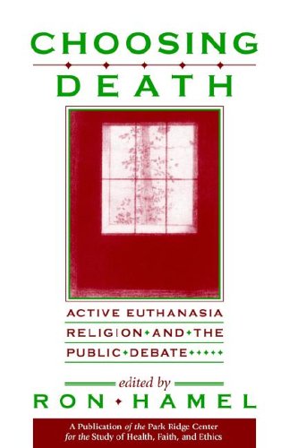 Beispielbild fr Choosing Death: Active Euthanasia, Religion and the Public Debate zum Verkauf von AwesomeBooks