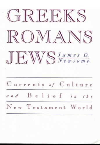 Stock image for Greeks, Romans, Jews: Currents of Culture and Belief in the New Testament World for sale by Your Online Bookstore