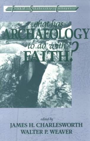 Beispielbild fr What Has Archaelology to Do with Faith? zum Verkauf von ThriftBooks-Dallas