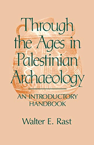 Stock image for Through the Ages in Palestinian Archaeology: An Introductory Handbook for sale by GF Books, Inc.