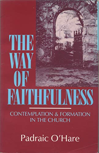 Stock image for The Way of Faithfulness: Contemplation and Formation in the Church for sale by UHR Books