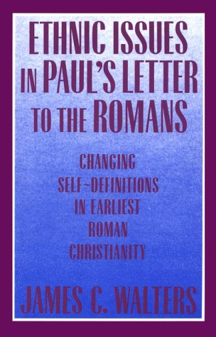 Beispielbild fr Ethnic Issues in Paul's Letter to the Romans. Changing Self-Definitions in Earliest Roman Christianity zum Verkauf von Windows Booksellers