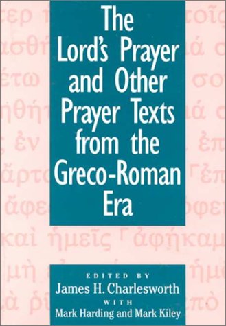 Beispielbild fr The Lord's Prayer and Other Prayer Texts From the Greco-Roman Era zum Verkauf von Windows Booksellers
