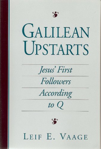 9781563380907: Galilean Upstarts: Jesus' First Followers According to Q