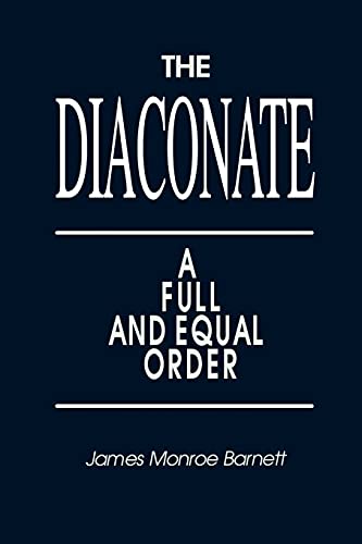 Stock image for The Diaconate: A Full and Equal Order for sale by Your Online Bookstore
