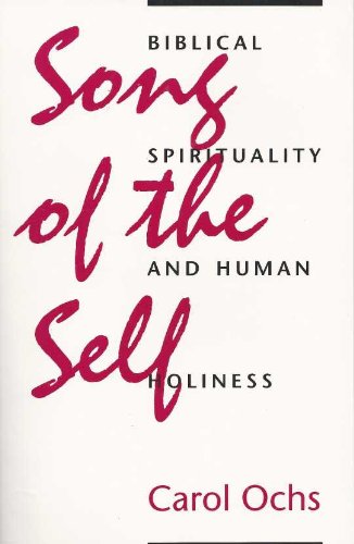9781563380969: Song of the Self: Biblical Spirituality and Human Holiness