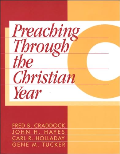 Beispielbild fr Preaching Through the Christian Year : Year C - A Comprehensive Commentary on the Lectionary zum Verkauf von Better World Books
