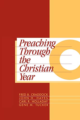 9781563381003: Preaching Through the Christian Year: Year C: A Comprehensive Commentary on the Lectionary