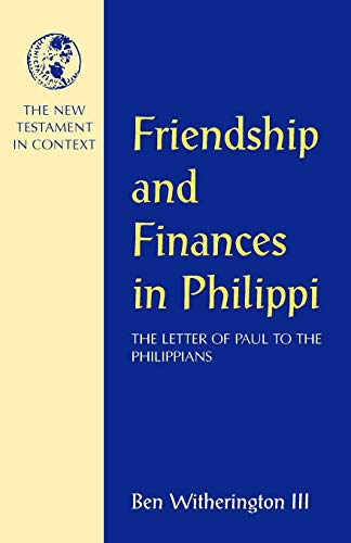 Stock image for Friendship and Finances in Philippi : The Letter of Paul to the Philippians for sale by Better World Books