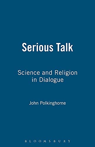 Beispielbild fr Serious Talk: Science and Religion in Dialogue zum Verkauf von BooksRun