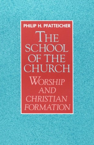 

The School of the Church: Worship and Christian Formation