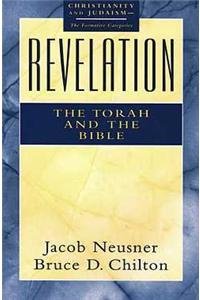 Beispielbild fr Revelation: The Torah and the Bible (Christianity & Judaism, the Formative Categories) (Christianity and Judaism, the Formative Categories) zum Verkauf von Wonder Book