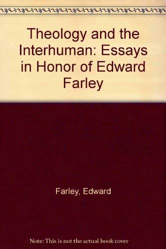 9781563381270: Theology and the Interhuman: Essays in Honor of Edward Farley