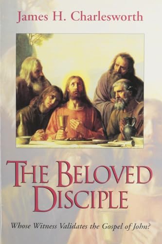Beispielbild fr Beloved Disciple: Whose Witness Validates the Gospel of John? zum Verkauf von Powell's Bookstores Chicago, ABAA