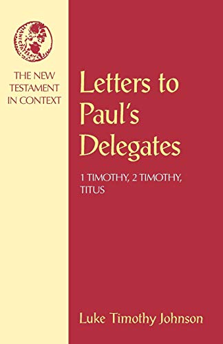 Imagen de archivo de Letters to Paul's Delegates. 1 Timothy, 2 Timothy, Titus a la venta por Antiquariaat Schot