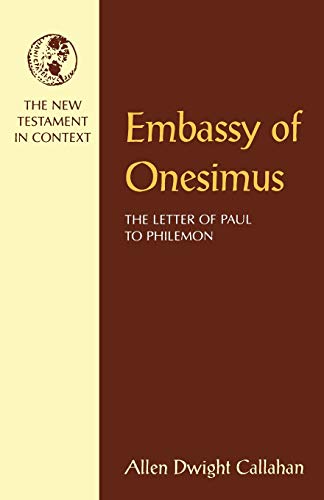 Imagen de archivo de Embassy of Onesimus: The Letter of Paul to Philemon (NT in Context Commentaries) a la venta por HPB-Diamond