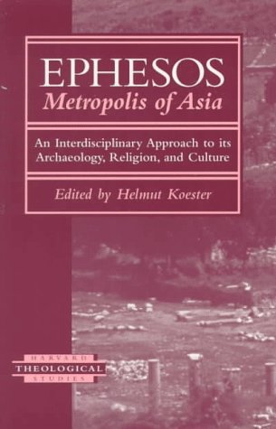 9781563381560: Ephesos Metropolis of Asia: An Interdisciplinary Approach to Its Archaeology, Religion, and Culture