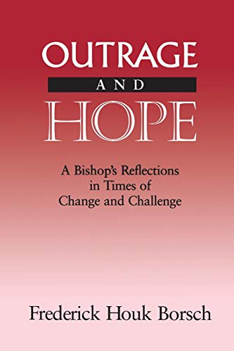 Stock image for Outrage and Hope: A Bishop's Reflections in Time of Change and Challenge for sale by Kennys Bookstore