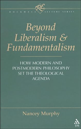 Beispielbild fr Beyond Liberalism and Fundamentalism: How Modern and Postmodern Philosophy Set the Theological Agenda (Rockwell Lecture Series) zum Verkauf von Indiana Book Company