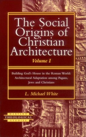 Beispielbild fr The Social Origins of Christian Architecture, volume I: Building God's House in the Roman World: Architectural Adaptation among Pagans, Jews and Christians [Harvard Theological Studies] zum Verkauf von Windows Booksellers