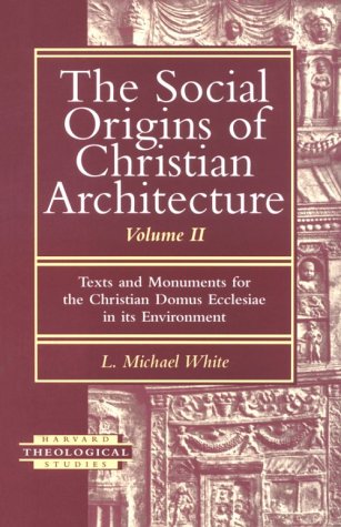 Beispielbild fr The Social Origins of Christian Architecture: Texts and Monuments for the Christian Domus Ecclesiae in Its Environment (Harvard Theological Studies) zum Verkauf von SecondSale