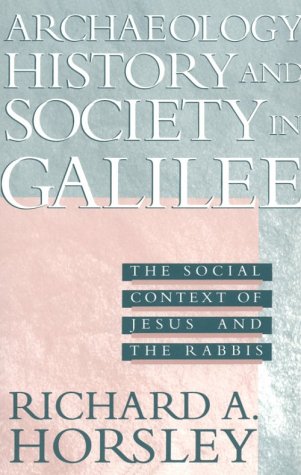 Beispielbild fr Archaeology, History, and Society in Galilee : The Social Context of Jesus and the Rabbis zum Verkauf von Better World Books