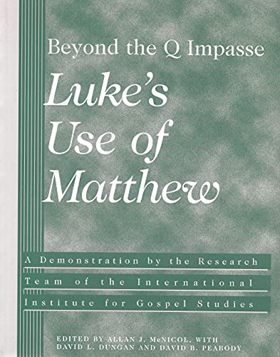 9781563381843: Beyond the Q Impasse: Luke's Use of Matthew - A Demonstration by the Research Team of the International Institute for Gospel Studies