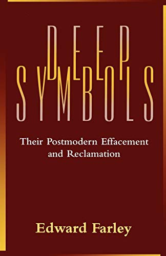 Stock image for Deep Symbols: Their Postmodern Effacement and Reclamation for sale by Cheryl's Books