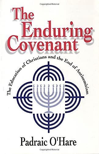 Stock image for The Enduring Covenant: The Education of Christians and the End of Antisemitism for sale by New Legacy Books