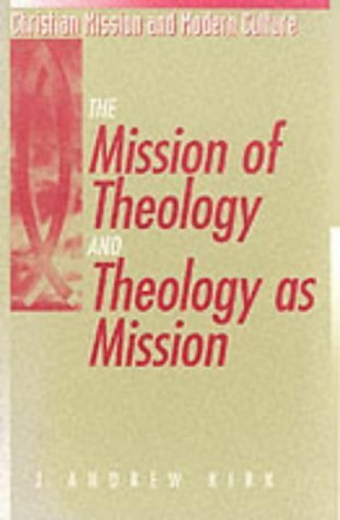 Stock image for The Mission of Theology and Theology As Mission (Christian Mission & Modern Culture) for sale by HPB-Diamond