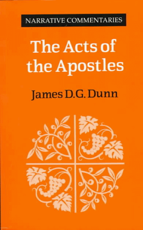 The Acts of the Apostles (NARRATIVE BIBLE COMMENTARIES) (9781563381928) by Dunn, James D. G.