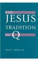 Stock image for Jesus Tradition in Q for sale by 4 THE WORLD RESOURCE DISTRIBUTORS