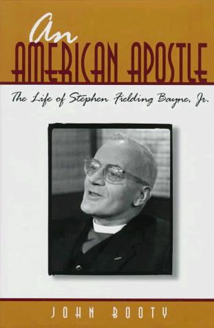 An American Apostle: The Life of Stephen Fielding Baynes, Jr.