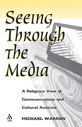 Beispielbild fr Seeing Through the Media: A Religious View of Communications and Cultural Analysis zum Verkauf von BooksRun