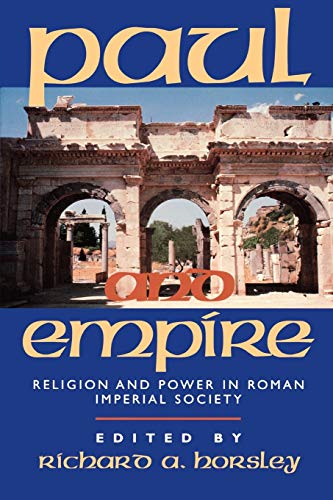 Imagen de archivo de Paul and Empire: Religion and Power in Roman Imperial Society a la venta por Half Price Books Inc.