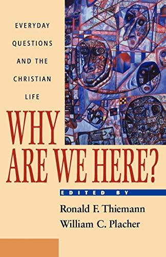 Stock image for Why Are We Here?: Everyday Questions and the Christian Life for sale by Wonder Book