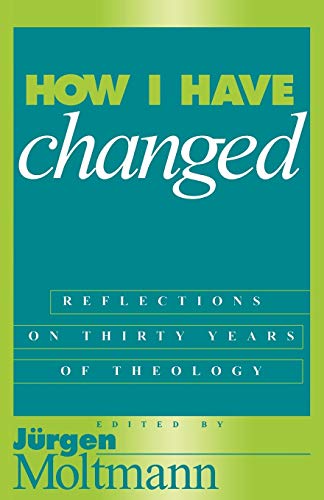 Imagen de archivo de How I Have Changed: Reflections on Thirty Years of Theology a la venta por SecondSale