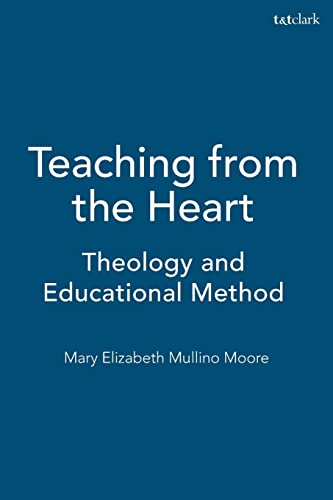 Imagen de archivo de Teaching from the Heart: Theology and Educational Method a la venta por SecondSale