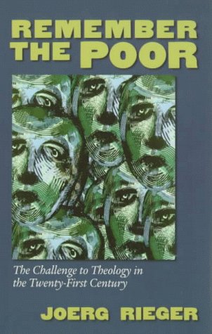 

Remember the Poor: The Challenge to Theology in the Twenty-First Century