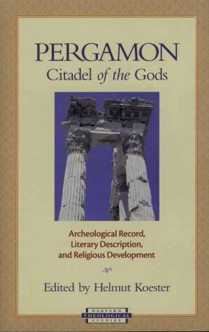 9781563382611: Pergamon Citadel of the Gods: Archaelogical Record, Literary Description, and Religious Development