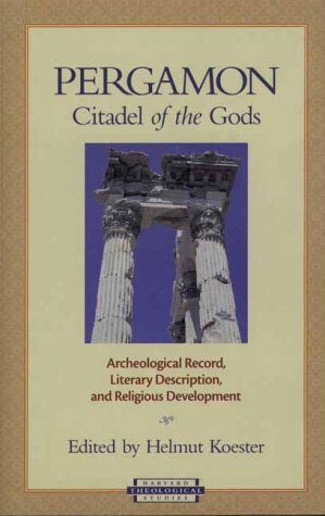 9781563382611: Pergamon Citadel of the Gods: Archaelogical Record, Literary Description, and Religious Development (Harvard Theological Studies)