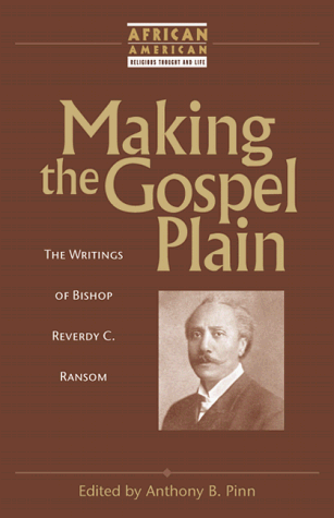 Stock image for Making the Gospel Plain: The Writings of Bishop Reverdy C. Ransom (African American Religious Thought and Life) for sale by Book Deals