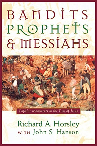 Beispielbild fr Bandits, Prophets, and Messiahs: Popular Movements at the Time of Jesus zum Verkauf von Half Price Books Inc.