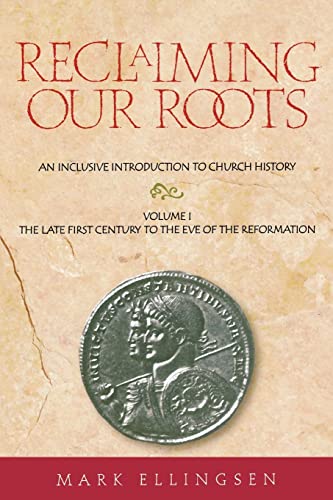 Stock image for Reclaiming Our Roots Vol. 1 : An Inclusive Introduction to Church History for sale by Better World Books